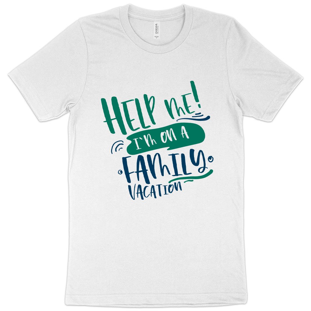 Help Me I'm On A Family Vacation funny white color t-shirt 