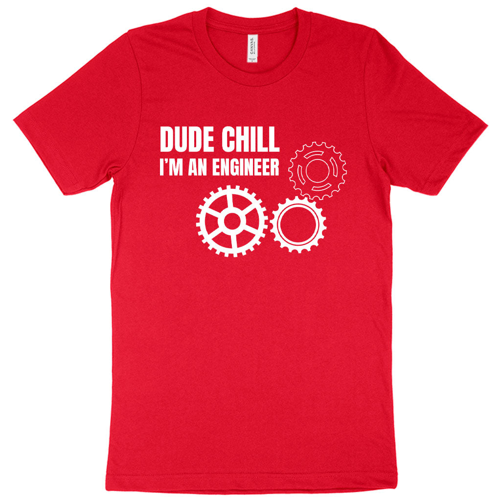 A product image of a Red color dude chill I am an engineer t-shirt on a white background